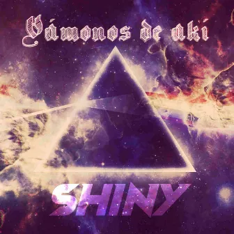 Vámonos de akí by Shiny