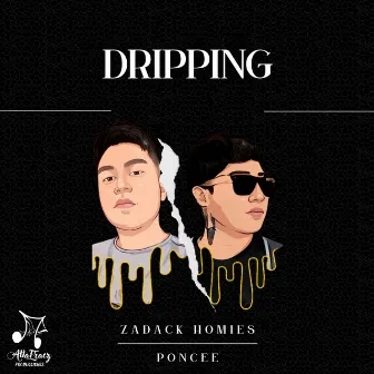 Dripping by Zadack Homies