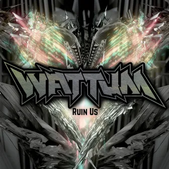 Ruin Us by Wattum