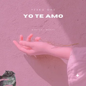 Yo Te Amo by Yeeko One