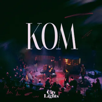 Kom (Live) by City Of Lights