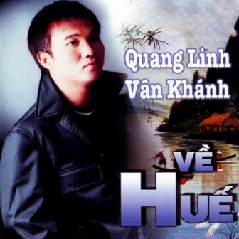 Về Huế by Van Khanh