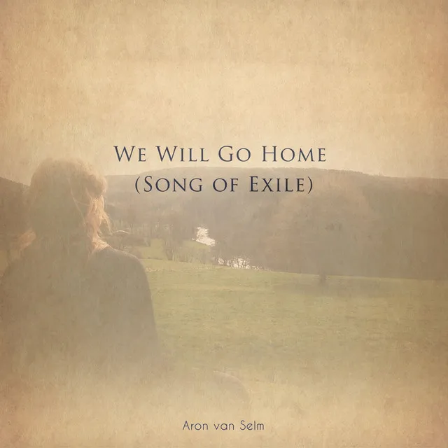 We WIll Go Home (Song of Exile)