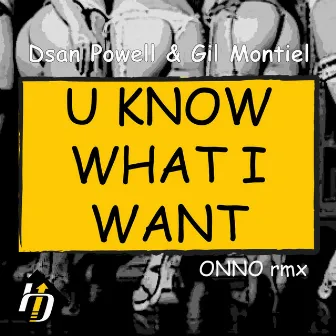 U Know What I Want by Gil Montiel