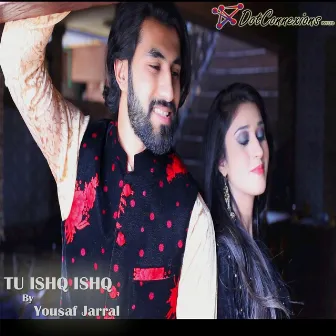 Tu Ishq Ishq by Yousaf Jarral