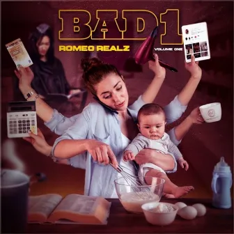 Bad 1 Volume 1 by Romeo Realz