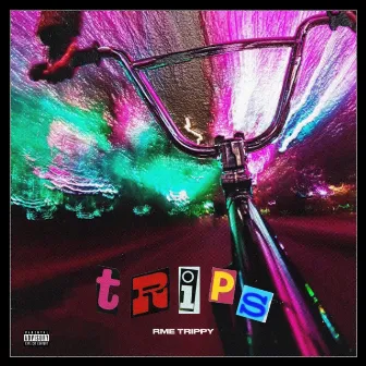 Trips by RME Trippy