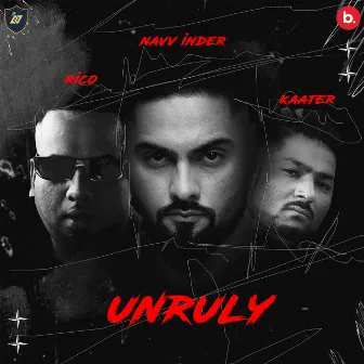 UNRULY by Navv Inder