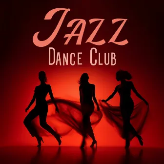 Jazz Dance Club: Smooth Jazz Band for Tonight by Jazz Music Lovers Club