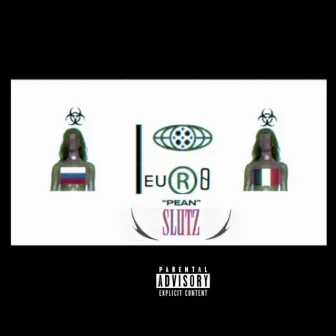 EUROPEAN SLUTZ by Key youngin