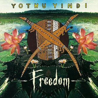 Freedom by Yothu Yindi