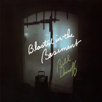 Blasted in the Basement by Bill Danoff