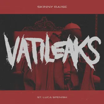 VATILEAKS by Skinny Raise