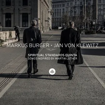 Spiritual Standards - Songs Inspired by Martin Luther by Markus Burger