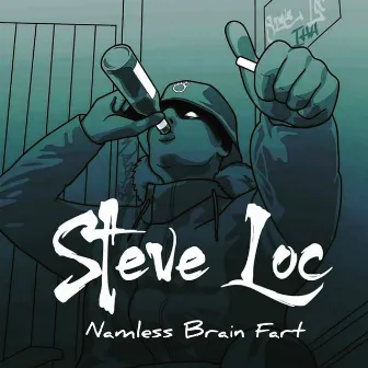 Nameless Brain Fart by Steve Loc