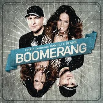 Boomerang (Remixes) by Chriz