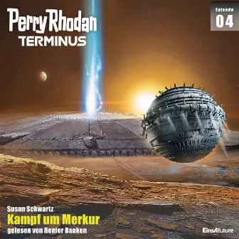 Kampf um Merkur [Perry Rhodan - Terminus 4 (Ungekürzt)] by Susan Schwartz