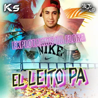 Explotamos La Flora by El Leito Pa