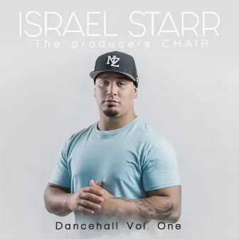 The Producers Chair Dancehall, Vol. 1 by Israel Starr