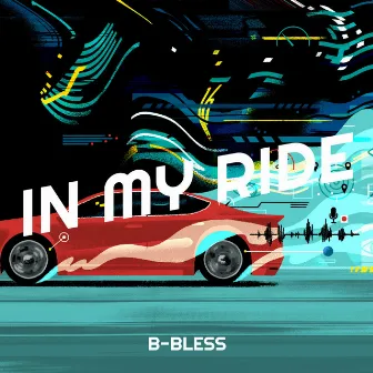 In My Ride by B-Bless