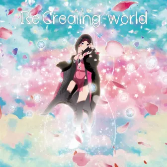 Re:Creating world by AZKi