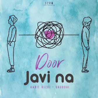 Door Javi Na by Aadil Rizvi Music