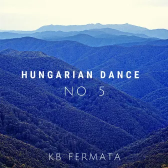 Hungarian Dance No. 5 (Live) by KB Fermata