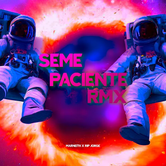 Seme Paciente - Remix