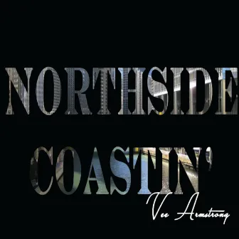 Northside Coastin' by Vee Armstrong