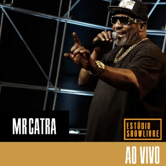 Mr. Catra no Estúdio Showlivre (Ao Vivo) by Mr. Catra