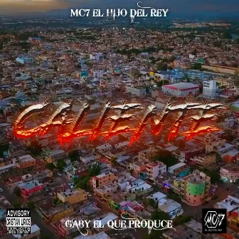 Caliente by El Hijo Del Rey - Mc7