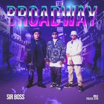 BROADWAY by Sir Boss