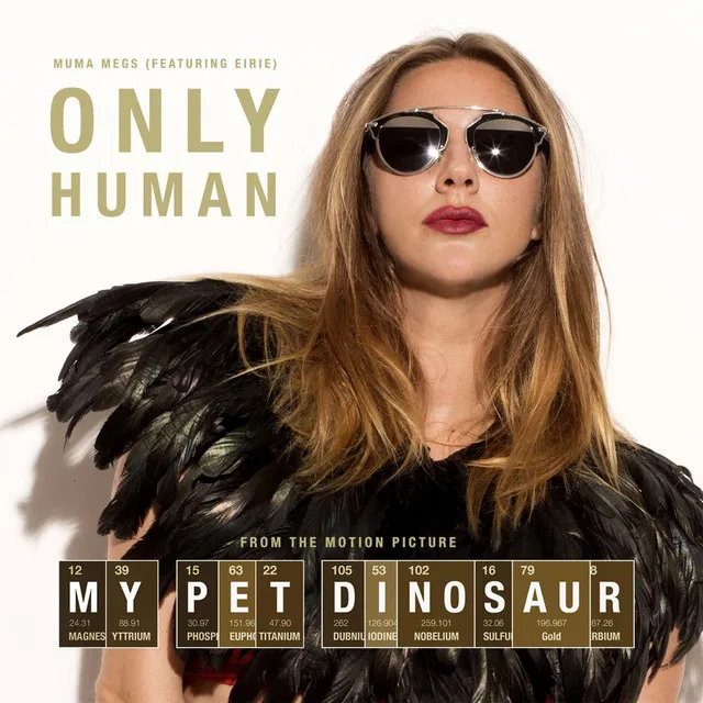 Only Human (From the Motion Picture "My Pet Dinosaur")