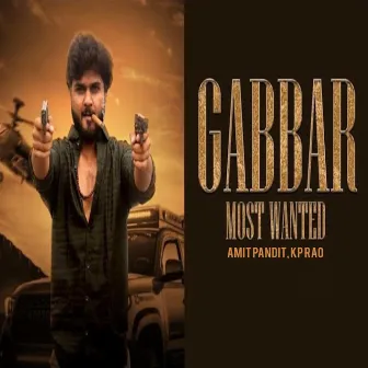 Gabbar Most Wanted by Amit Pandit