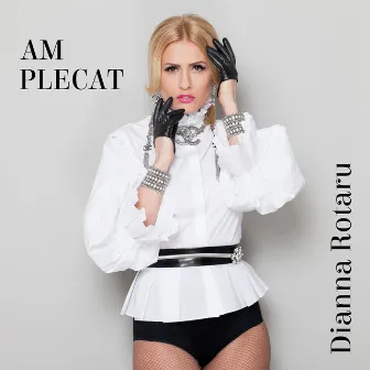 Am Plecat by Dianna Rotaru