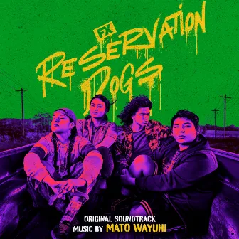 Reservation Dogs: The Final Season (Original Soundtrack) by Mato Wayuhi