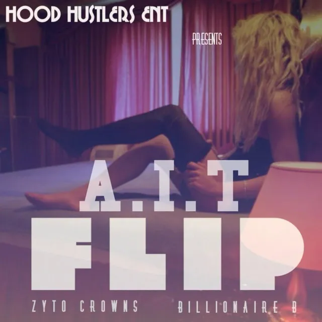 Flip (feat. Billionaire B & Zyto Crowns)