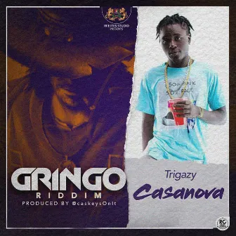 Casanova (Gringo Riddim) by Trigazy