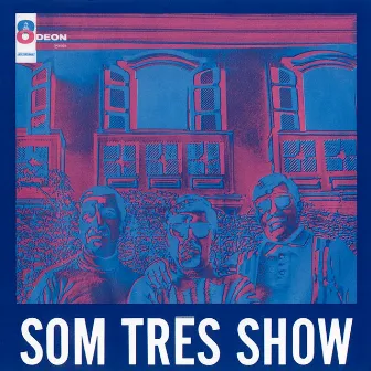 Som Três Show by Som Tres