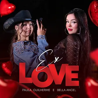 Ex Love by Bella Angel