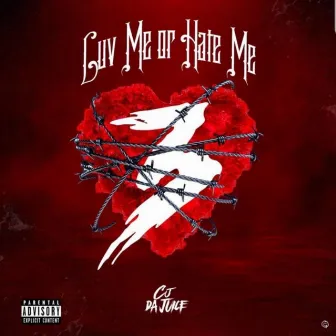 Luv Me Or Hate Me 3 by Cj Da Juice