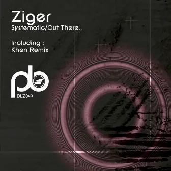 Systematic / Out There.. by Ziger