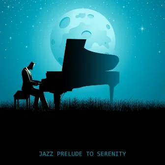 Jazz Prelude to Serenity: 15 Gentle & Sensual Instrumental Jazz 2019 Songs, Total Relaxation Music, Soothing Sounds of Piano, Guitar & Other by Smooth Jazz Park