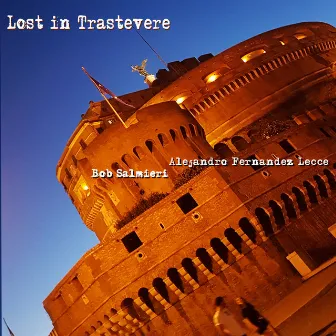 Lost in Trastevere by Alejandro Fernandez Lecce