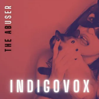 The Abuser by Indigovox