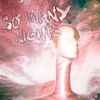 So Many Nights by Leonardo Astor