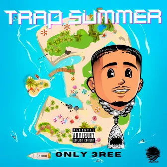 TRAP SUMMER by ONLY 3REE