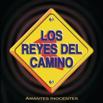 Amantes Inocentes by Los Reyes Del Camino