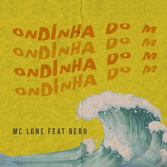 Ondinha do M by MC LONE