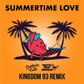 Summertime Love (Kingdom 93 Remix) by Captain Cuts